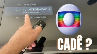 CADÊ A GLOBO? SEM SINAL COMO SINTONIZAR