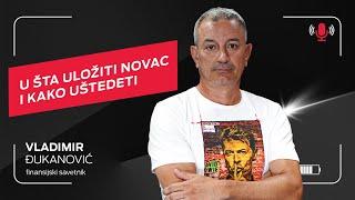 U šta uložiti novac i kako uštedeti I Vladimir Đukanović I Telcast epizoda 27