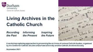 Living Archives in the Catholic Church