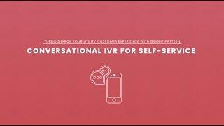 Utility Contact Center: Conversational IVR for Self-Service