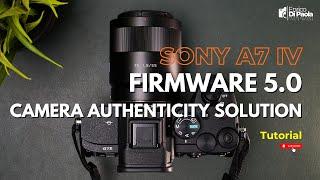 Sony A7 IV FW 5.0 update guide and camera authenticity solution explanation