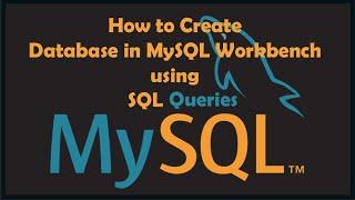 How to Create Database in MySQL Workbench using SQL Queries