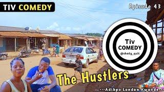 The Hustlers (Tiv Comedy episode 43) (Tiv Comedy) (shedy quit)