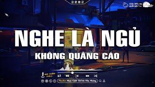 Nhạc Chill Dễ Ngủ - 2h Chìm Đắm Trong Những Bài Nhạc Lofi Việt Nhẹ Nhàng Cực Chill Để Thư Giãn