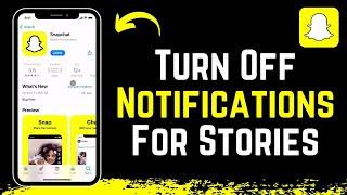 How To Turn Off Snapchat Story Notifications