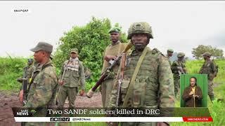 DRC Conflict | Two South African soldiers killed and 20 others injured in the DRC