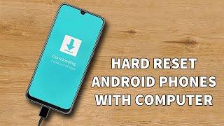 How to Hard Reset Android Phones with Computer in 2024 !