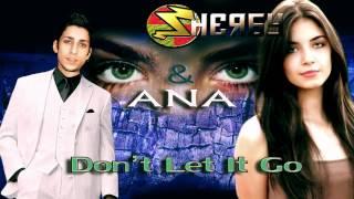 Sherby & Ana - Don't Let It Go