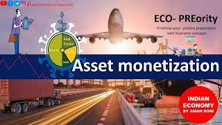 Asset Monetization | ECO - PREority | Indian Economy by Aman Soni