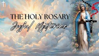 THE JOYFUL MYSTERIES OF THE HOLY ROSARY (MONDAY & SATURDAY)