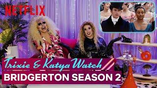 Drag Queens Trixie Mattel & Katya React to Bridgerton Season 2 | I Like To Watch | Netflix