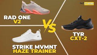 RAD ONE V2 vs STRIKE MVMNT HAZE TRAINER vs TYR CXT 2