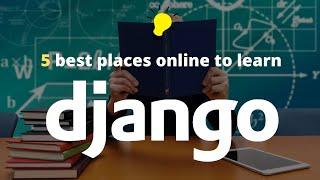 How to learn Django for free