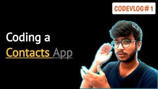 CODEVLOG#1 - Coding a Contacts App