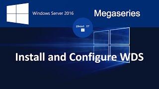 Install and Configure Windows Deployment Services on Windows Server 2016