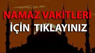 Namaz Vakitleri, Namaz Saatleri, Namaz Saat Kaçta?