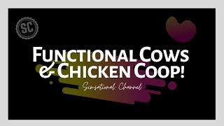 Functional Cows & Chicken Coop!