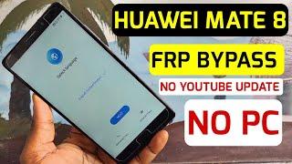 Huawei Mate 8 Frp Bypass | Huawei NXT-L29 Google Account Remove Without Pc || YouTube Update Fix