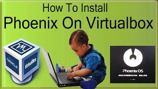 How To Install Phoenix OS On Virtualbox In Windows 10/7/8 New Hack