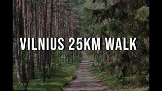 VILNIUS 25 KM WALK || ĖJIMAS KURIS KEIČIA || CHILLERIS MEDIA