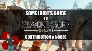 Some Idiot's Guide to Black Desert - Contribution & Nodes - TheHiveLeader