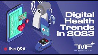 Top Digital Trends in 2022 And What To Expect From 2023 - Live Q&A With The Medical Futurist