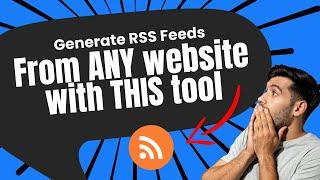 Create RSS Feeds from Any Website!