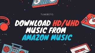 Get HD or Ultra HD Songs from Amazon Music