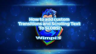 How to add custom transitions and scrolling text to your streamlabs OBS.