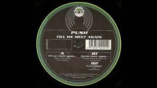 Push - Till We Meet Again (Original Mix)