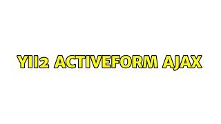 Yii2 activeform ajax