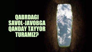 Qabrdagi savol-javobga qanday tayyor turamiz? | Shayx Sodiq Samarqandiy