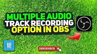 Multiple Audio Track Recording Option in OBS 2024