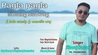 Pagla pagla simang nudwng dinwi horao ( A bodo comedy & romantic song)