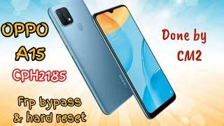 OPPO A15 CPH2185 HARD RESET AND FRP BYPASS DONE BY CM2