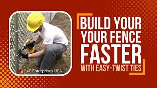 Build Your Fence FASTER! with Easy Twist Ties