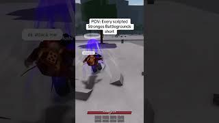 POV: Every scripted Strongest Battlegrounds short