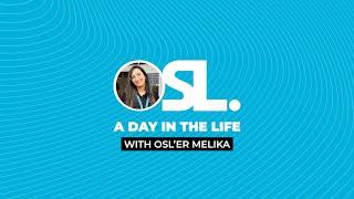 A Day In The Life with OSL'er Melika!