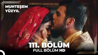 Muhteşem Yüzyıl 111. Bölüm  (HD)