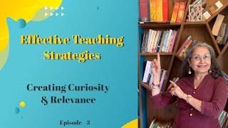 Creating Curiosity & Relevance -Episode 3-Effective Teaching Strategies | Devika Nadig