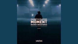 Moment (Mahmut Orhan Remix)