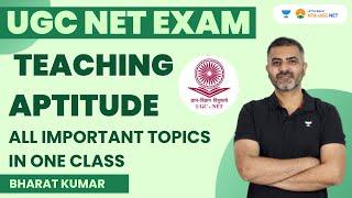 Teaching Aptitude | All Important Topics in One Class | UGC NET Exam | Bharat Kumar