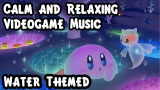 Calm and Relaxing Videogame Music [Water Themed Tracks)