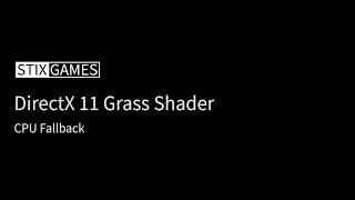 DirectX 11 Grass Shader - CPU Fallback