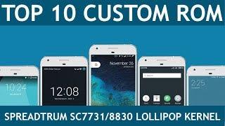 Top 10 Custom Rom For Spreadtrum SC7731/SC8830 Lollipop Kernel