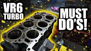 VR6 Turbo Build, Must Do's.