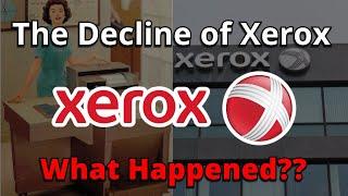 The Decline of Xerox...What Happened?