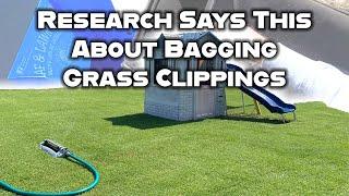 What you've heard about bagging grass clippings may not be true. When you should & shouldn't bag...