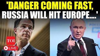 LIVE: Trump, Putin Threaten NATO; Mark Rutte's Response | 'Russia Is Coming...' | Watch