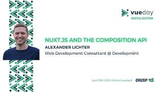 Nuxt.js and the Composition API - Alexander Lichter - vueday 2021